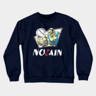 No pain No Gain design Crewneck Sweatshirt